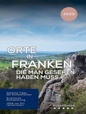 cover image of Orte in Franken, die man gesehen haben muss. Reiseführer (2025)